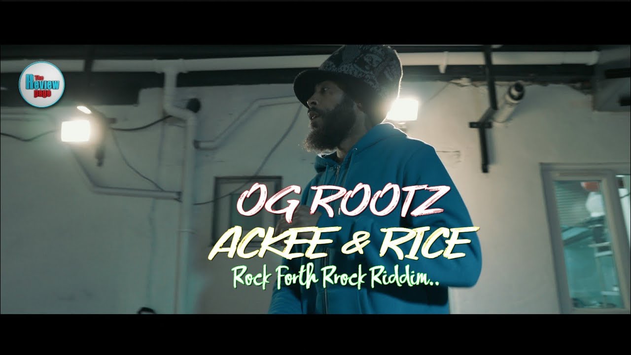 OG Rootz – Ackee And Rice Official Video